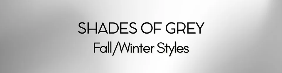 Shades of Grey Collection