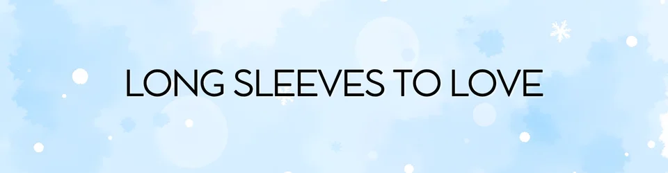 Long sleeves To Love